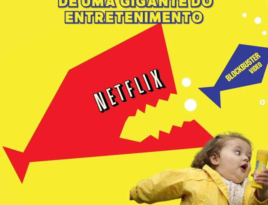 Netflix vs. Blockbuster: O que você pode aprender com a ruína de uma gigante do entretenimento
